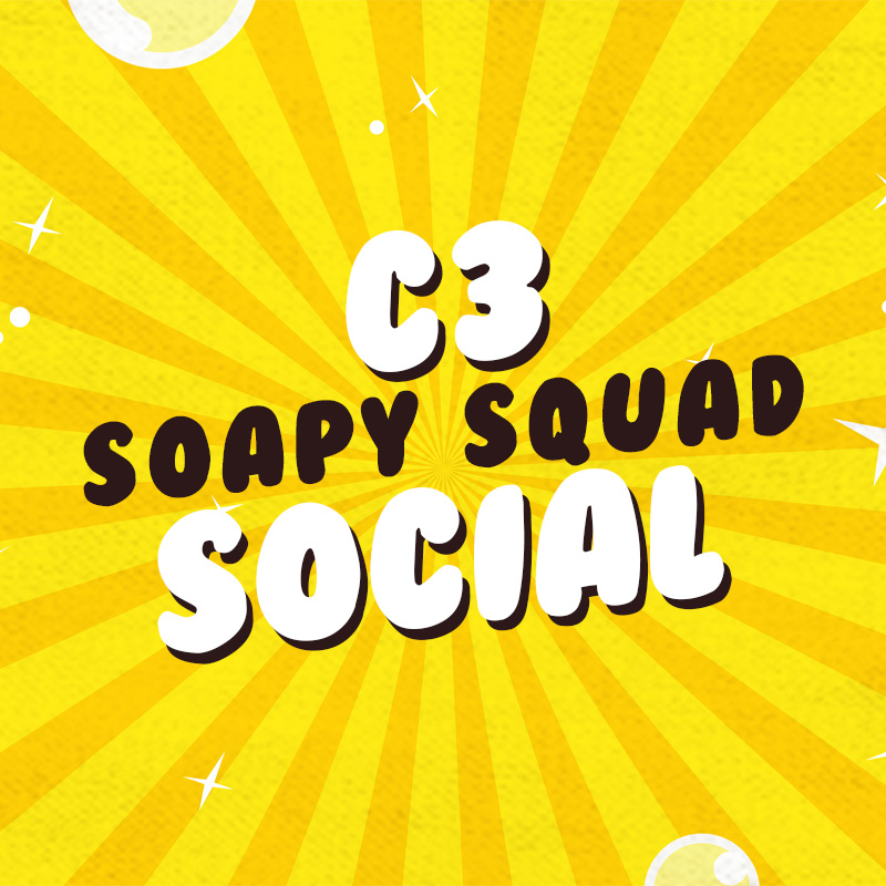 C3 Soapy Squad Social
